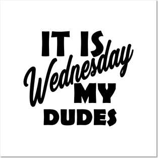 It is Wednesday my dudes Posters and Art